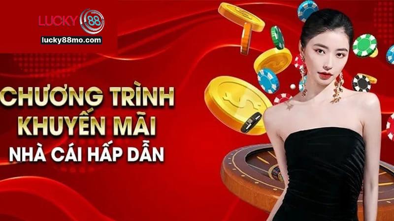 Tổng Quan Các Loại Khuyến Mãi Lucky88 Tổng Quan Các Loại Khuyến Mãi Lucky88
